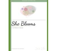 She Blooms: A Woman's Monthly Planner & Journal: Organize Your Life, Nurture Your Soul | Prayer, Affirmations, Sunday Reset, Family, Finance & Self-Care (2026)