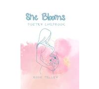 She Blooms: Poetry Chapbook