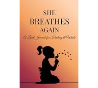 She Breathes Again: A Lined Journal for Healing and Wholeness