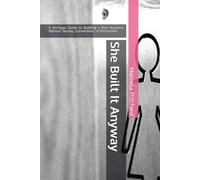 She Built It Anyway: A No-Hype Guide to Building a Real Business Without Money, Connections, or Permission