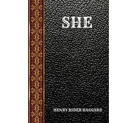 SHE: BY HENRY RIDER HAGGARD