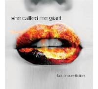 She Called Me Giant - Fact Or Pure Fiction [Import]
