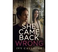 She Came Back Wrong: A Psychological Thriller