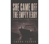 She Came Off the Empty Ferry: A Scottish Island Thriller