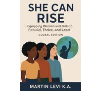 She Can Rise: Equipping Women and Girls to Rebuild, Thrive, and Lead