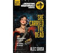 She Carried the Dead: A Detective Nightingale Casefile: 1