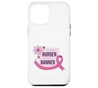 She Carries Burden We Carry The Banner supporto nastro rosa Custodia per iPhone 12 Pro Max