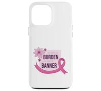She Carries Burden We Carry The Banner supporto nastro rosa Custodia per iPhone 13 Pro Max