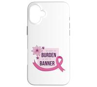 She Carries Burden We Carry The Banner supporto nastro rosa Custodia per iPhone 16 Plus