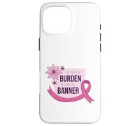 She Carries Burden We Carry The Banner supporto nastro rosa Custodia per iPhone 16 Pro Max