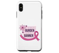 She Carries Burden We Carry The Banner supporto nastro rosa Custodia per iPhone XS Max