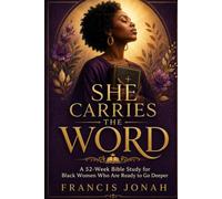 She Carries The Word: A 52-Week Bible Study for Black Women Who Are Ready to Go Deeper: A Bible Study Plus Workbook