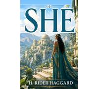 She: Classic Pulp Adventure Tales of African Exploration and Rituals