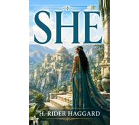 She: Classic Pulp Adventure Tales of African Exploration and Rituals
