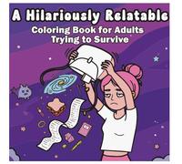 She Colored Instead of Screaming (Stress Relief): A Hilariously Relatable Coloring Book for Adults Trying to Survive