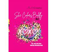 She Colors Boldly: Vo.1.. Color Loud. Live Bold