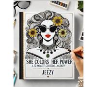 She Colors Her Power: A 10-Minute Coloring Journey