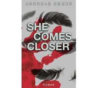 SHE COMES CLOSER