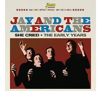 She Cried - The Early Years [ORIGINAL RECORDINGS REMASTERED] 2CD SET by Jay & The Americans (2016-02-01)