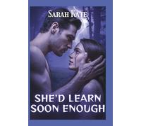 She’d Learn Soon Enough: A Dark Mafia Romance with Mild Reverse Harem Vibes
