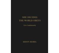 She Decides. The World Obeys.: Power. Presence. Precision. Every word you write commands reality.