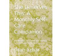 She Deserves This: A Monthly Self-Care Companion: You Deserve This Time!! Your Journey to Inner Peace Starts Here..............