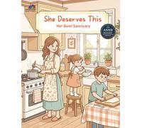 She Deserves This: Her Quiet Sanctuary: A Bold and Easy Coloring Book for Moms