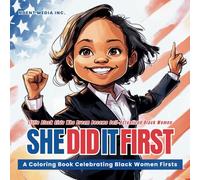 She Did It First: A Coloring Book Celebrating Black Women Firsts