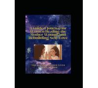 She Didn’t Love Me, But I’m Learning To: A Guided Journal for Women Healing the Mother Wound and Rebuilding Self-Love