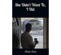 She Didn't Want To, I Did