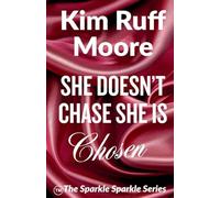 She Doesn't Chase, She Is Chosen
