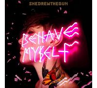 She Drew the Gun Behave Myself (Vinyl LP) 12" Album