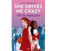 She drives me crazy. Mi fa impazzire