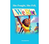 She Fought, She Fell, We Rise