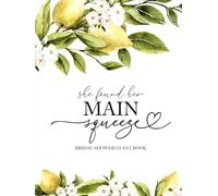She Found Her Main Squeeze Bridal Shower Guest Book: For Lemon-Themed Bridal Includes Gift Log and Thank-You Note Tracker