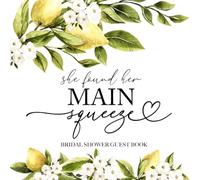 She Found Her Main Squeeze Bridal Shower Guest Book: For Lemon-Themed Bridal Includes Gift Log and Thank-You Note Tracker