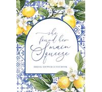 She Found Her Main Squeeze Bridal Shower Guest Book: with Gift Log - Lemon-Themed And Mediterranean Blue Tiles Design