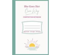 She Goes Her Own Way Composition Notebook: Wide Ruled, 110 Page Companion Journal for Reflections, Notes, and Ideas