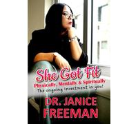 She Got Fit: Physically, Mentally & Spiritually. The ongoing Investment in you.