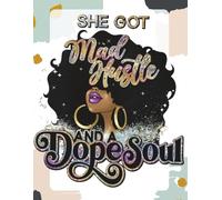 She got mad hustle and a dope soul: Black Girl Magic Notebook Melanin Poppin Journal