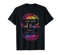 She Got Mad Hustle e A Dope Soul Apparel Maglietta