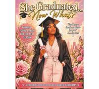 She Graduated , Now What: Coloring Book For Black Women Graduates