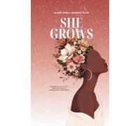 SHE GROWS: A Journal for Joy, Reflection & Personal Growth