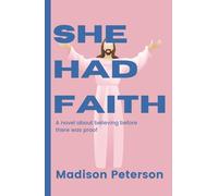 She Had Faith: A novel about believing before there was proof