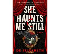 She Haunts Me Still: A thrilling, dark fantasy of star-crossed lovers and ancient magic