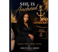 She is Anchored, Healing, Alignment & Becoming: A Luxury Guided Devotional Journal for the Woman Rebuilding Herself