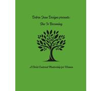 She is Becoming: A Christ Centered Mentorship for Women