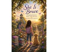 She Is Brave: 20 Inspiring Stories for Brave 7-Year-Old Girls
