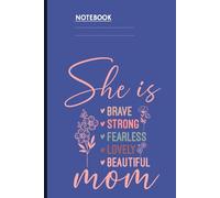 She Is Brave Strong Fearless Lovely Beautiful Mom With Floral Heart Accents On Dark Blue Cover Inspirational Gift For Mothers Women