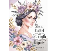 "She is clothed with strength and dignity" (Proverbs 31:25): Inspirational Journal Notebook for Women 88 Sheets